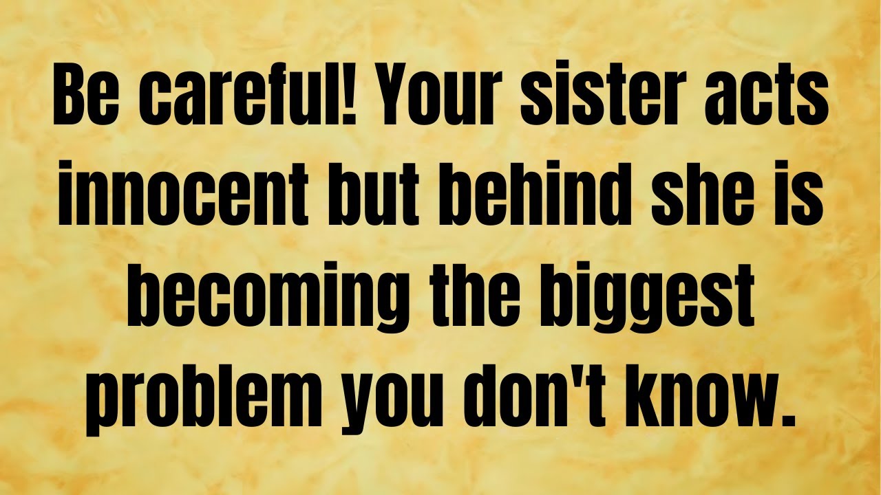 🔴 Be careful! Your sister acts innocent but behind she is becoming the biggest problem.. | God Says