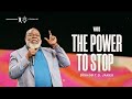 The Power To Stop Bishop T D Jakes