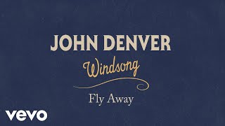 John Denver - Fly Away (Official Audio)