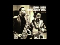Johnny Griffin & Eddie "Lockjaw" Davis - What Is There To Say (1962)