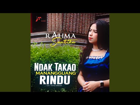 Ndak Takao Manangguang Rindu