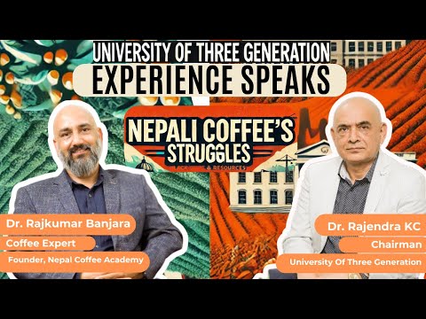 Nepali Coffee's Struggle : Experience Speaks | Dr. Rajendra KC | Dr. Rajkumar Banjara