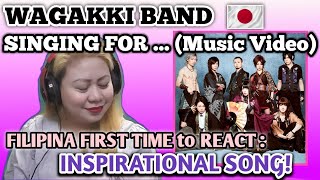 WAGAKKI BAND 和楽器バンド - SINGING FOR .. (Music Video) // FILIPINA FIRST TIME to REACT