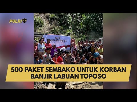 500 PAKET SEMBAKO UNTUK KORBAN BANJIR LABUAN TOPOSO