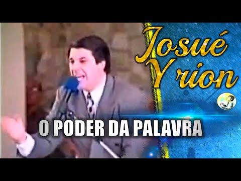 O Poder da Palavra - Josué Yrion (PREGAÇÃO COMPLETA)
