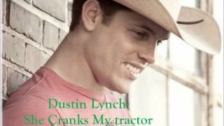 Dustin Lynch- She Cranks My Tractor Lyrics