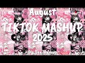 Tiktok Mashup August 2025 Not Clean