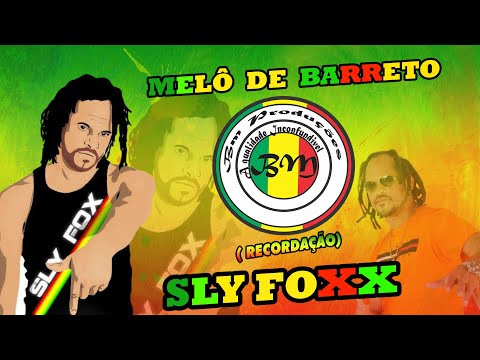 MELÔ DE BARRETO 2009 -  SLY FOXX