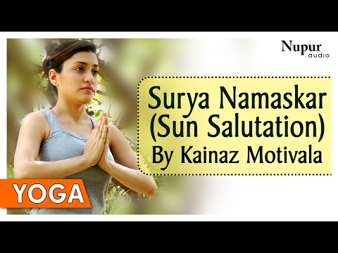 Surya Namaskar (Sun Salutation) | Yoga For Beginners By Kainaz Motivala | Nupur Audio