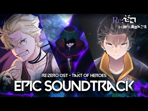 Re:Zero Season 2 - Takt of Heroes『Origin X Awakening』Theme Epic Orchestration