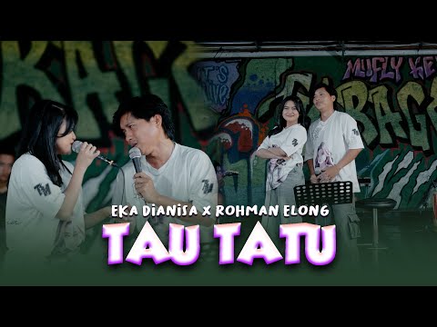 Rohman Elong Feat. Eka Dianisa - TAU TATU (Official Music Video)