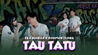 Download lagu Rohman Elong Feat. Eka Dianisa - TAU TATU mp3
