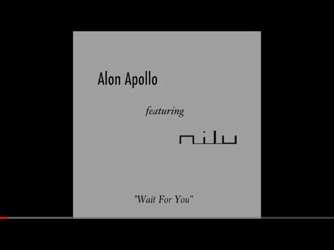 Wait for you - Alon Apollo (feat.Nilu) Karaokê