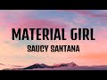 Saucy Santana - Material Gworl (Material Girl) (Lyrics)