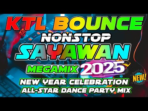NEW YEAR MEGAMIX TIKTOK HITS KTL BOUNCE NONSTOP SAYAWAN DISCO PARTY CLEAN REMIX 2025