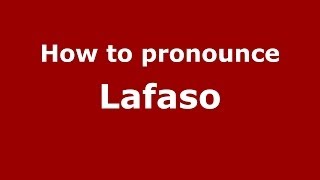 How to pronounce Lafaso