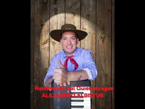 Rumbeando pal Quiebrayugos - ALEJANDRO ALBISTUR