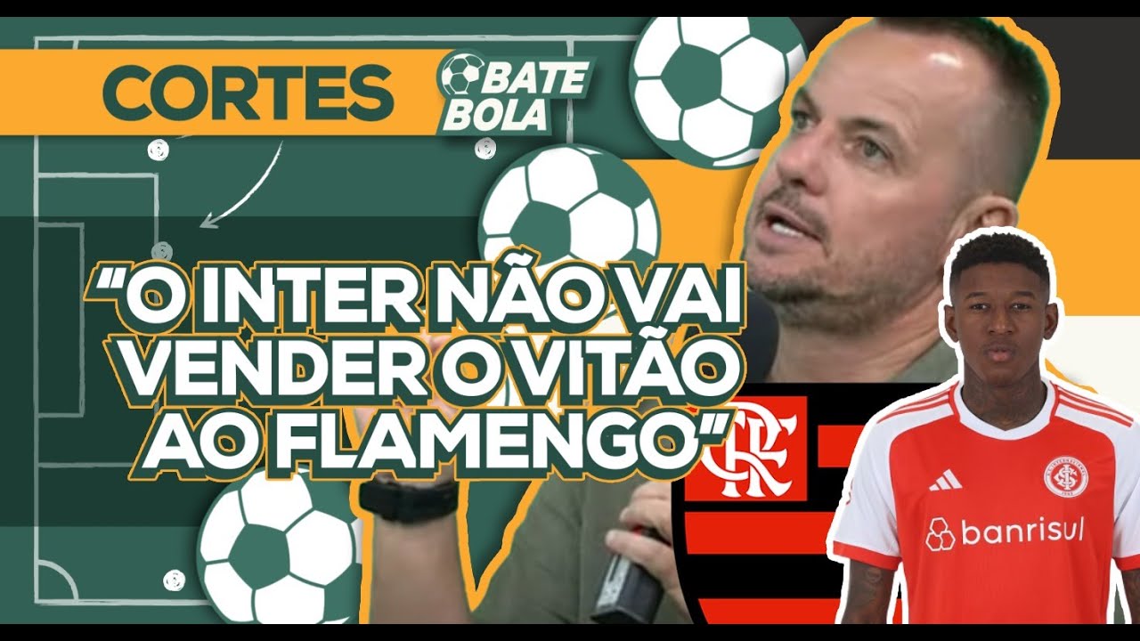 VITÃO NO FLAMENGO? ALAN PATRICK NA MLS? A RETA FINAL DO INTER NO MERCADO | BATE-BOLA | 19/01/25