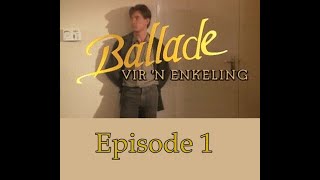 Ballade vir n enkeling S1 - Episode 1