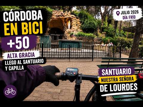 Córdoba en bici +50 Alta Gracia,  Capilla  SANTUARIO Nuestra Señora de Lourdes  Julio 2026