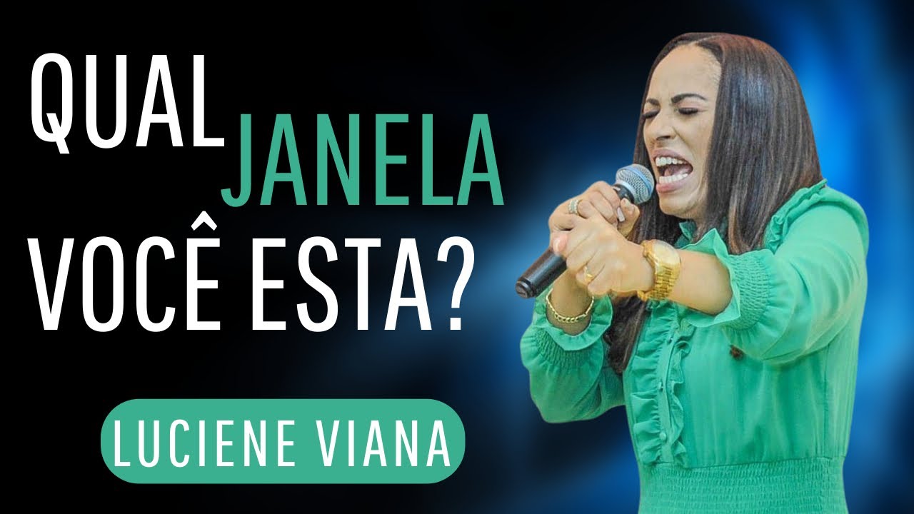 QUAL JANELA VOCÊ ESTÁ❓ -/ Luciene Viana Missionária