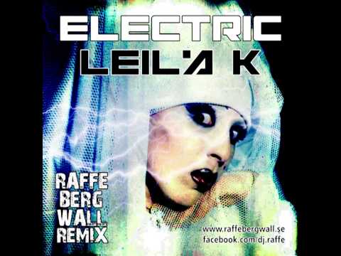 Leila K - Electric [Raffe Bergwall Remix]