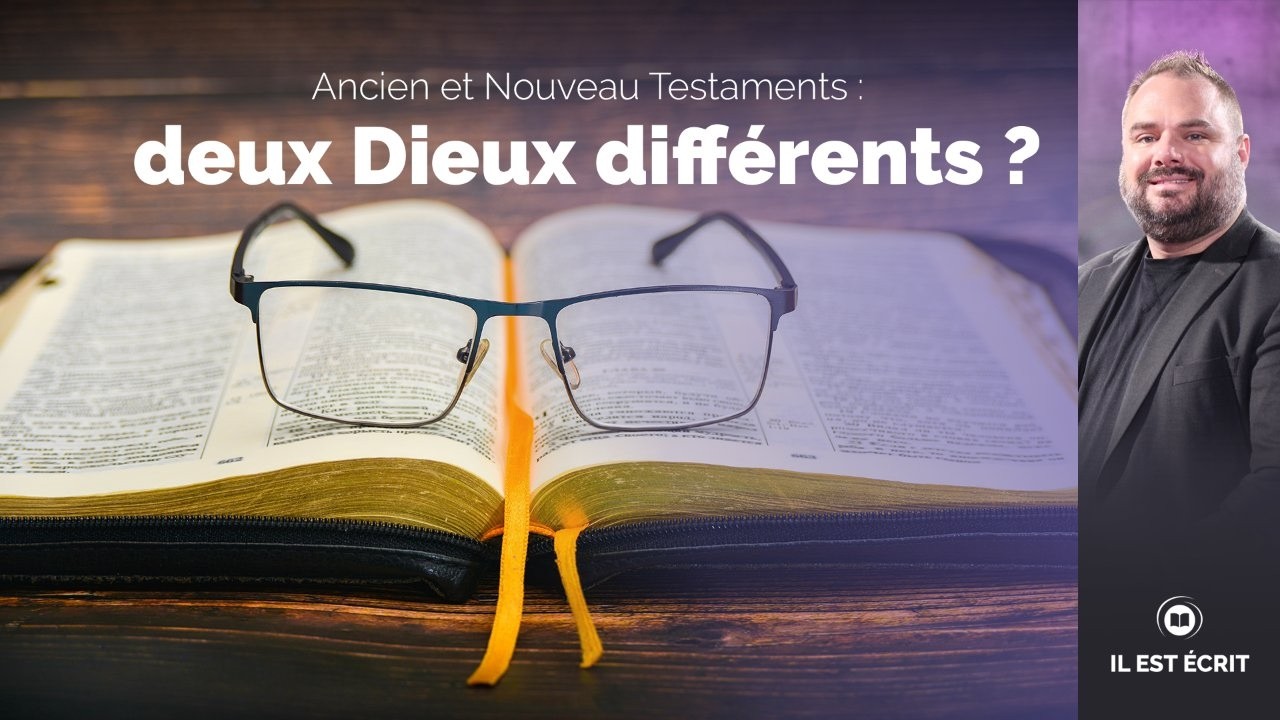 Ancien et Nouveau Testaments : deux Dieux différents ?
