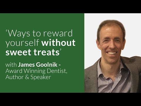 Ways to Reward Yourself Without Sweet Treats with Award Winning Dentist, James Goolnik — video featuring Dr James Goolnik
