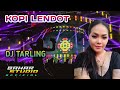 KOPI LENDOT SRI AVISTA DJ TARLING REMIX