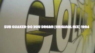SUB QUAKER-Do you dream (original mix) 1994
