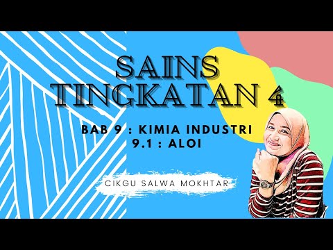 SAINS TINGKATAN 4 - BAB 9 KIMIA INDUSTRI (9.1 Aloi)