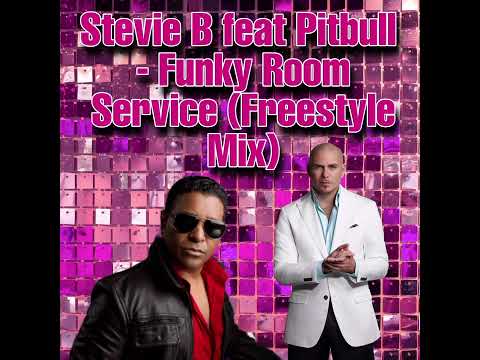 Stevie B feat Pitbull - Funky Room Service (Freestyle Mix)