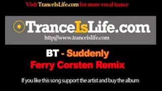 BT feat Christian Burns Suddenly Ferry Corsten Remix