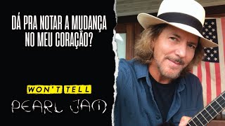 Pearl Jam - Won&#39;t Tell (Legendado em Português)