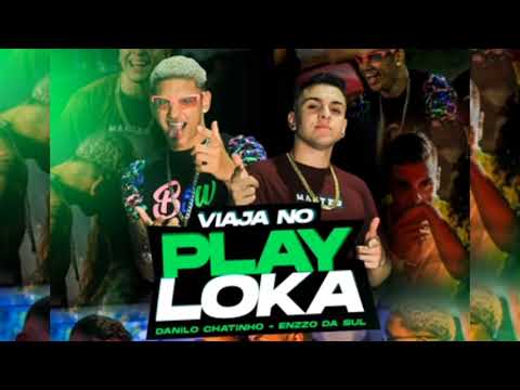 🎶 DANILO CHATINHO E ENZZO DA SUL -  VIAJA NO PLAY LOKA - BREGA FUNK - LANÇAMENTO (2021)