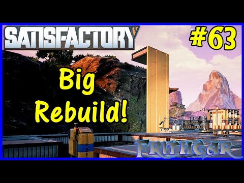 Let's Play Satisfactory #63: Next Big Rebuild!
