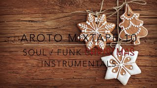 ☆ Soul / Funk Christmas Instrumentals - Mixtape 10 - Aroto ☆