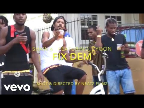 Shaw 6 - Fix Dem (Official Video)