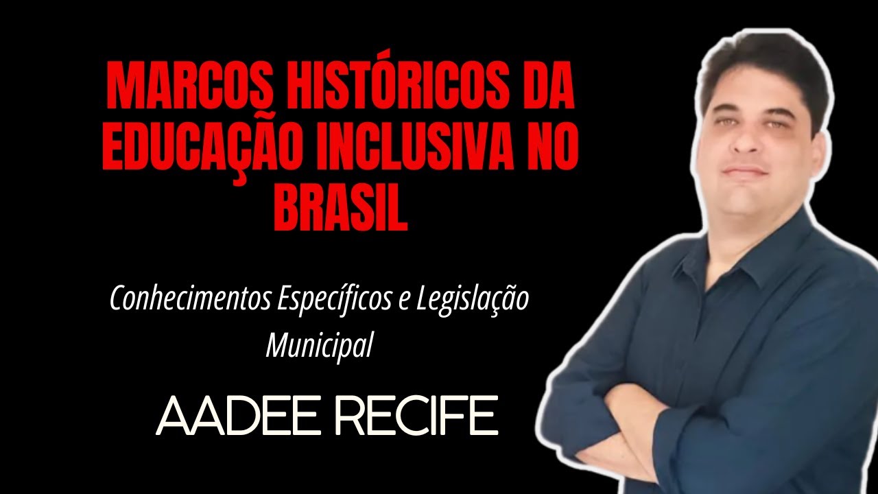AADEE : Aula 18 01 - Marcos Históricos da educação especial e inclusiva