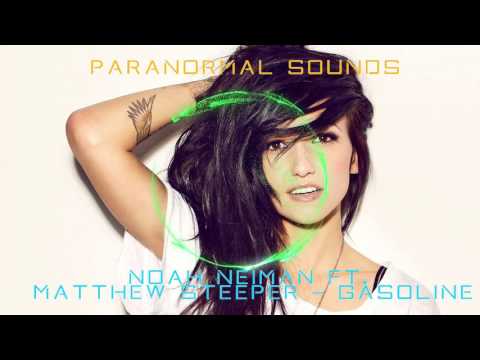 Noah Neiman ft. Matthew Steeper - Gasoline