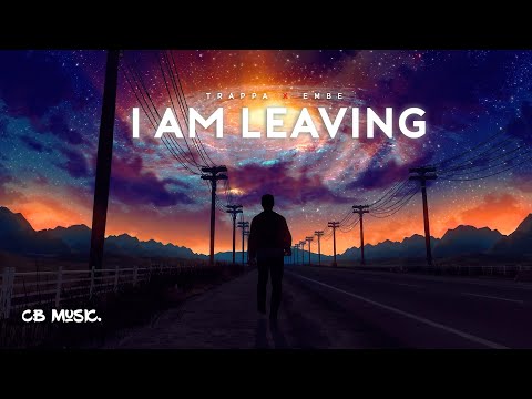 Trappa X Em Be - I Am Leaving (Official Lyrics Video)