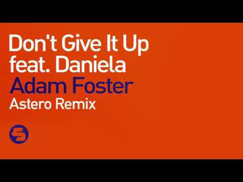 Adam Foster - Don't Give It Up (feat. Daniela) [Astero Mix] - TEASER