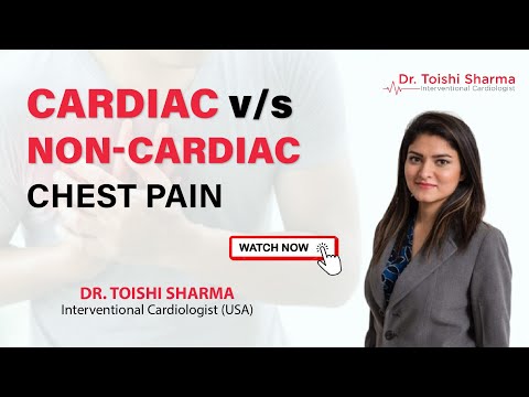 Cardiac v/s Non Cardiac Chest Pain - Interventional Cardiologist In USA - Dr Toishi Sharma