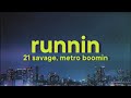 21 Savage Metro Boomin Runnin Lyrics