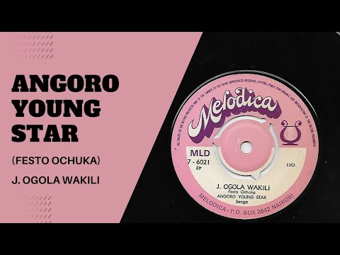J. OGALA WAKILI - FIESTA OCHUKA - ANGORO YOUNG STAR