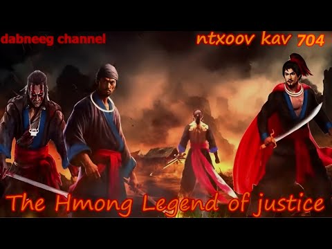 Ntxoov kav The Hmong Legend Part 704 - Tawm tsam kev ncaj ncees - Sword fighter for justice