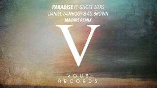 Daniel Wanrooy & Ad Brown ft. Ghost Wars - Paradise (Mazare Remix)