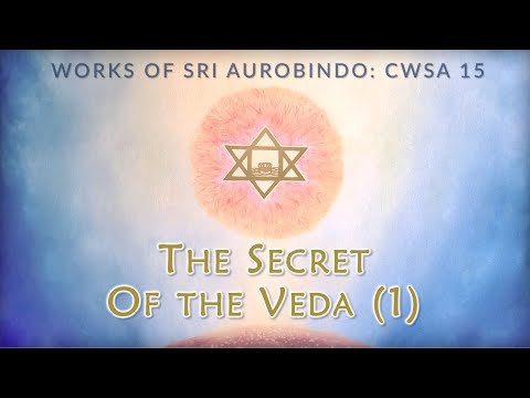 Sri Aurobindo: The Secret of the Veda 1  |  CWSA 15