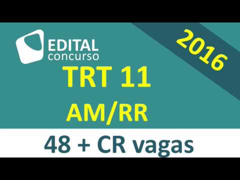 Edital TRT 11 Concurso 2016 AM RR Amazonas e Roraima - Tribunal Regional do Trabalho