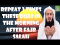 Repeat 3 times these Duas in the morning after Fajr Salah | Mufti Menk